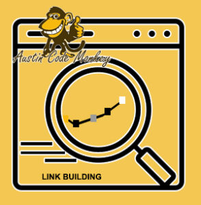 Austin Code Monkey provides link building that is part of our Austin SEO agency services