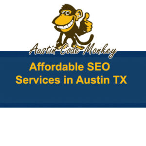 Austin Code Monkey offers affordable SEO services in Austin TX