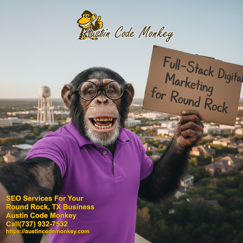 Austin Code Monkey Digital Marketing For Round Rock Businesses