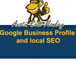 Austin Code Monkey Optimizes Google Business Profiles and local SEO